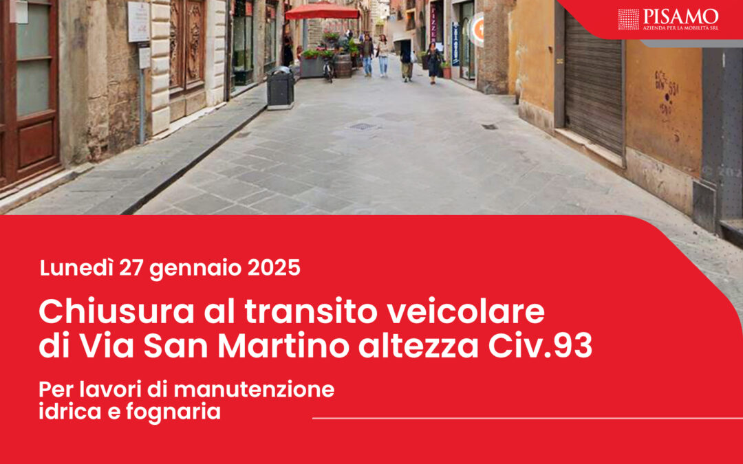 Chiusura al transito veicolare di Via San Martino altezza Civ. 93-per lavori di manutenzione idrica e fognaria
