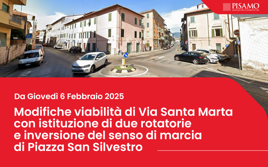 Modifiche viabilità di via Santa Marta con istituzione di due rotatorie e inversione del senso di marcia di Piazza San Silvestro, via del Lavatoio e via degli Artigiani