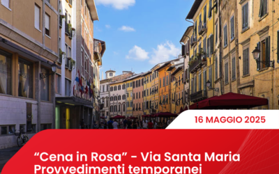 “Cena in Rosa” – Via Santa Maria Provvedimenti temporanei di viabilità e sosta