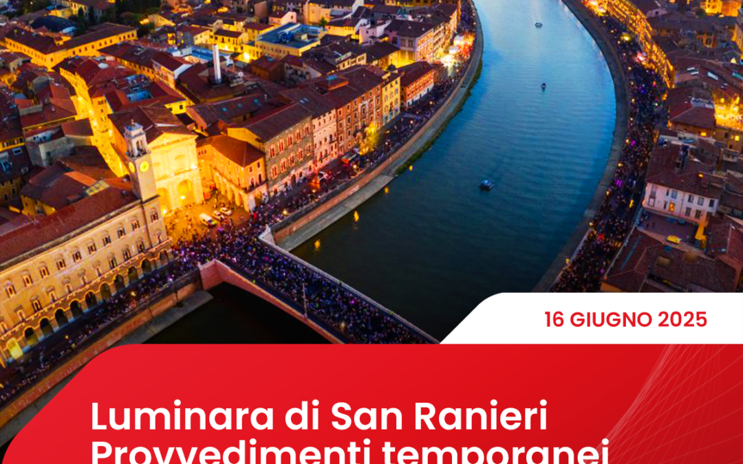 LUMINARA DI SAN RANIERI PROVVEDIMENTI TEMPORANEI DI VIABILITA’ E SOSTA